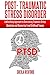 Post-Traumatic Stress Disorder: A Mind-Body Approach to Overcoming Traumatic Stress Symptoms and Recovering from Childhood Trauma