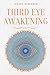 Third Eye Awakening: A Guided Meditation manual to Expand Mind Power, Enhance Intuition, Psychic Abilities using Chakra Meditation and Self Healing