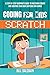 Coding for Kids Scratch: A Step-By-Step Beginner's Guide to Mastering Coding and Creating Your Own Cartoons and Games