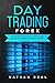 Day Trading Forex: The Fore...