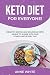 Keto Diet for Everyone!: He...