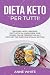 Dieta Keto per tutti!: Salu...