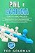 Pnl e Carisma: - 2 libri in 1: Capire il linguaggio del corpo, la persuasione e la manipolazione con la Programmazione neurolinguistica. Avere ... persone con il carismatica (Italian Edition)