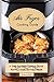 My Air Fryer Cooking Guide:...