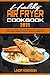 Healthy Air Fryer Cookbook 2021: A Beginner's Guide to Cook and Enjoy Quick & Delicious Air Fryer Recipes Without Excessive Calories for Healthy Life