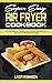Super Easy Air Fryer Cookbook: The Best Beginner's Guide to Cook and Enjoy Affordable and Tasty Air Fryer Recipes for Everyday