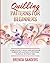 Quilling Patterns For Beginners: A Complete Guide To Quickly Learn Paper Quilling Techniques With Illustrated Pattern Designs To Create All Your Project Ideas