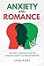 Anxiety and Romance: The Ea...
