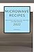 Microwave Recipes 2022: Del...