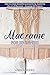 Macramé for Beginners: How to create beautiful accessories by mastering the art of Macramé + Amazing DIY Projects