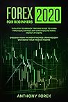 Forex for Beginners 2020: The Latest Currency Trading Guide to Learn Practical Swing and Day Strategies to Make Money at Home. Discover How the Right ... and Psychology Can Boost Your Passive Income Forex for Beginners 2020: The Latest Currency Trading Guide to Learn Practical Swing and Day Strategies to Make Money at Home. Discover How the Right ... and Psychology Can Boost Your Passive Income