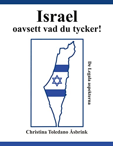 Israel oavsett vad du tycker: De Legala aspekterna (Paperback)