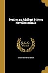 Studien zu Adalbert Stifters Novellentechnik (German Edition)