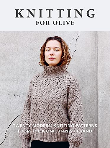 Knitting for Olive: Twenty modern knitting patterns from the iconic Danish brand (Paperback)