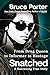 Snatched: From Drug Queen to Informer to Hostage--A Harrowing True Story