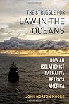 The Struggle for Law in the Oceans: How an Isolationist Narrative Betrays America