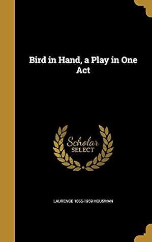 Bird in Hand, a Play in One Act