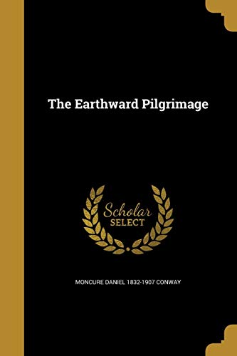 The Earthward Pilgrimage (Paperback)