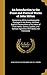 An Introduction to the Prose and Poetical Works of John Milton: Comprising All the Autobiographic Passages in His Works, the More Explicit ... and Samson Agonistes With Notes and Forewords