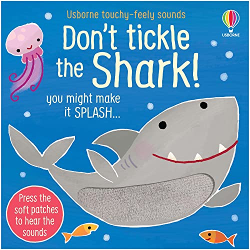 Don't Tickle the Shark! (Touchy-Feely Sound Books / Don't Tickle)