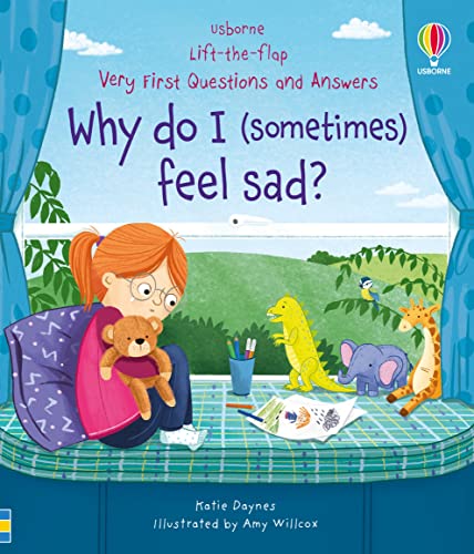 Very First Questions and Answers: Why do I (sometimes) feel sad? (Usborne Lift-the-flap)