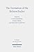 The Formation of the Hebrew Psalter: The Book of Psalms between Ancient Versions, Material Transmission, and Canonical Exegesis