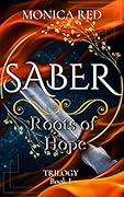 Saber, Roots of Hope : Trilogy Book 1 (Saber Trilogy