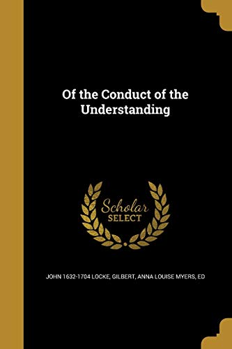 Of the Conduct of the Understanding