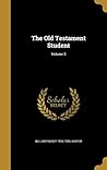 The Old Testament Student; Volume 3