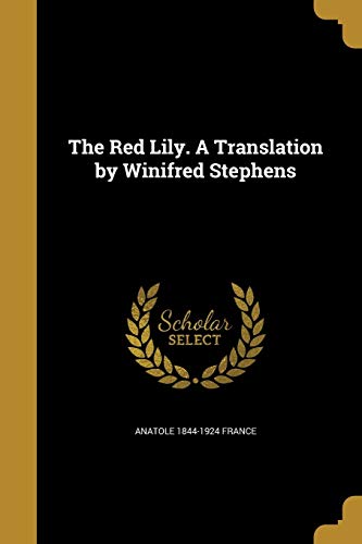 The Red Lily. A Translation by Winifred Stephens