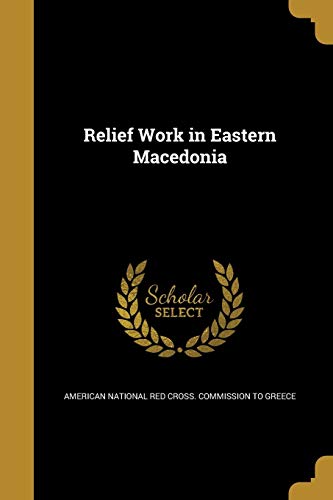 Relief Work in Eastern Macedonia (Paperback)
