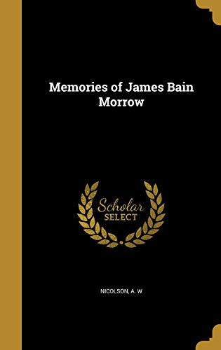 Memories of James Bain Morrow (Hardcover)