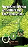 Green Chemistry in Agriculture and Food Production