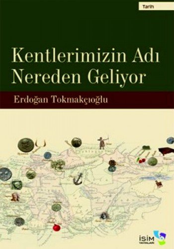 Kentlerimizin Adı Nereden Geliyor (Paperback)