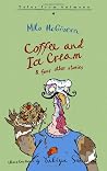 coffee and Ice Cream & four other stories (Tales from Animaux, #4) coffee and Ice Cream & four other stories (Tales from Animaux, #4)