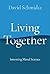 Living Together by David Schmidtz Living Together by David Schmidtz