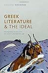 Greek Literature and the Ideal: The Pragmatics of Space from the Archaic to the Hellenistic Age