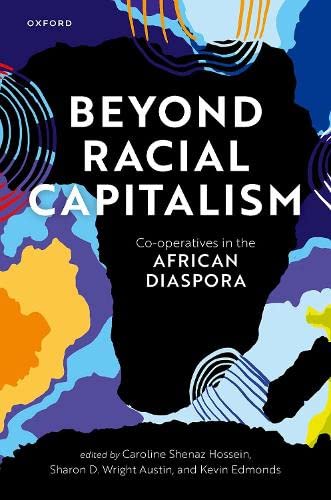 Beyond Racial Capitalism: Co-operatives in the African Diaspora (Hardcover)