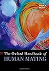 The Oxford Handbook of Human Mating by David M. Buss