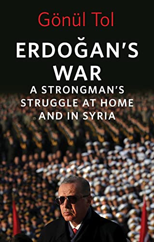 Erdoğan's War: A Strongman's Struggle at Home and in Syria (Hardcover)