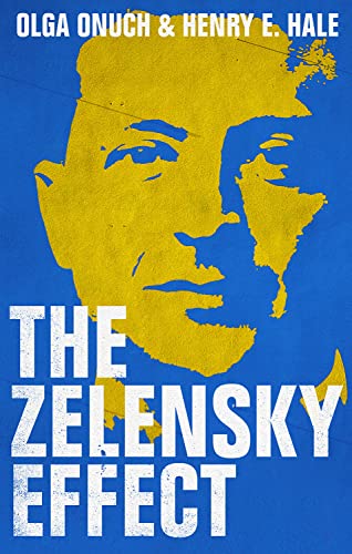 The Zelensky Effect (New Perspectives on Eastern Europe and Eurasia)
