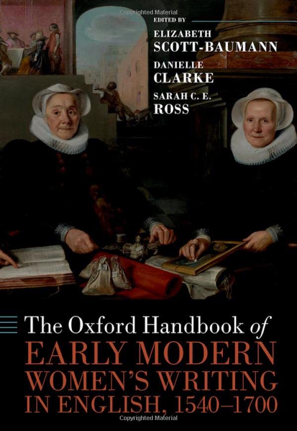 The Oxford Handbook of Early Modern Women's Writing in English, 1540 - 1700 (Hardcover)