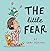 HarperCollins The Little Fear.
