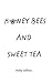 Honey Bees and Sweet Tea