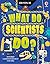 What Do Scientists Do? by Tom Mumbray