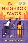 The Neighbor Favor by Kristina Forest