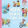 How Brave I Can Be by Byll Stephen