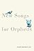 New Songs for Orpheus (Volu...
