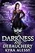 Darkness and Debauchery (De...