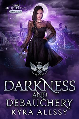 Darkness and Debauchery (Desire Aforethought, #3)